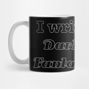 I write dark fantasy Mug